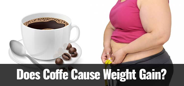 does coffee cause weight gain